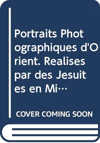 9789953455037: Portraits Photographiques d'Orient. Realises par des Jesuites en Miss Ion