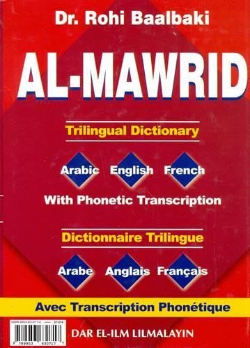 Beispielbild fr Al-Mawrid Trilingual Dictionary English-Arabic-French AVEC TRANSCRIPTION PHONETIQUE (Arabic Edition) zum Verkauf von Revaluation Books