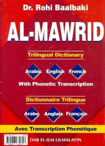 Stock image for Al-Mawrid Trilingual Dictionary English-Arabic-French AVEC TRANSCRIPTION PHONETIQUE (Arabic Edition) for sale by Revaluation Books