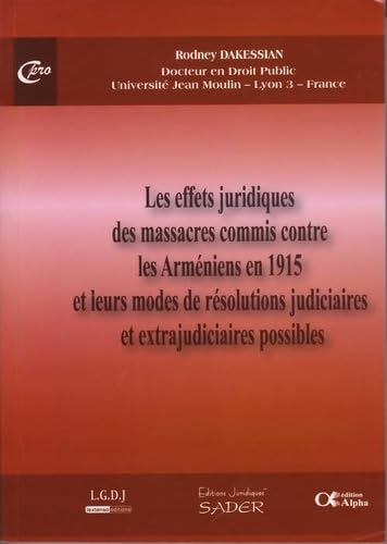 9789953662527: LES EFFETS JURIDIQUES DES MASSACRES COMMIS CONTRE LES ARMNIENS EN 1915 ET LEURS