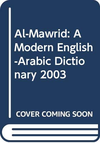 9789953900032: Al-Mawrid : A Modern English-Arabic Dictionary 2003