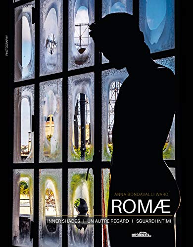 Beispielbild fr Romae , Inner Shades, Un Autre Regard, Sguardi Intimi (ang , Fr , It) zum Verkauf von RECYCLIVRE