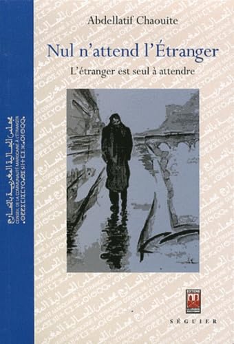 Beispielbild fr NUL N ATTEND L ETRANGER : ETRANGER EST SEUL A ATTENDRE (L') zum Verkauf von Gallix