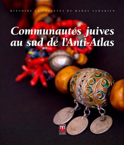 Beispielbild fr COMMUNAUTES JUIVES AU SUD DE L'ANTI-ATLAS zum Verkauf von Gallix