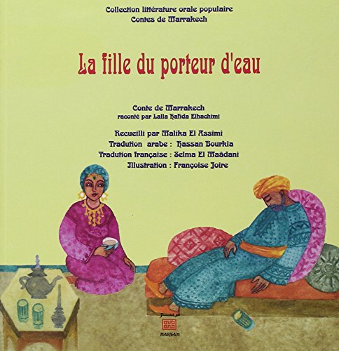 Beispielbild fr La fille du porteur d'eau : Edition franais-arabe zum Verkauf von medimops