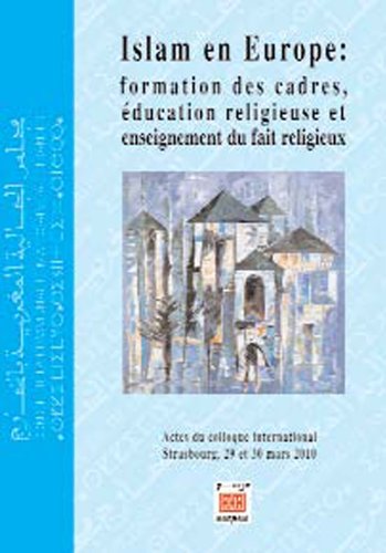 Stock image for ISLAM EN EUROPE : FORMATION DES CADRES, EDUCATION RELIGIEUSE ET ENSEIGNEMENT DU FAIT RELIGIEUX for sale by Gallix