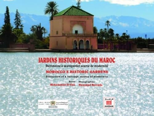 Imagen de archivo de Jardins historiques du maroc - patrimoine  sauvegarder, source de modernit a la venta por LiLi - La Libert des Livres