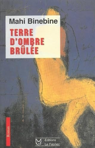 Beispielbild fr Terre d'ombre brle [Broch] Binebine, Mahi zum Verkauf von BIBLIO-NET