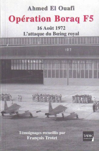 9789954419151: Operation Borak F5 16 Aout 1972 l Attaque du Boeing Royal