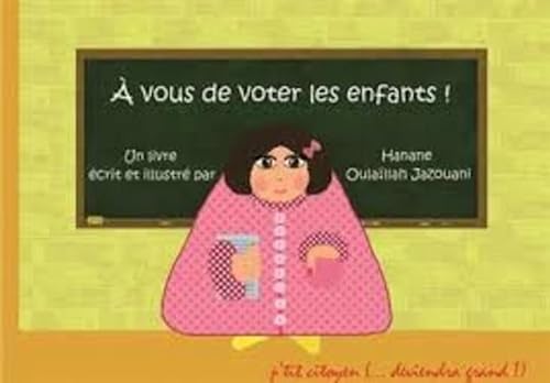 Stock image for A vous de voter les enfants ! for sale by medimops