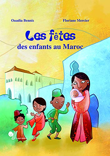 Beispielbild fr Les Fetes des Enfants au Maroc zum Verkauf von Ammareal
