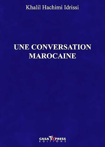 Beispielbild fr Une conversation marocaine [Broch] Hachimi Idrissi, Khalil zum Verkauf von BIBLIO-NET