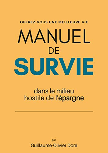 Beispielbild fr Manuel de Survie - Dans le Milieu Hostile de l'Epargne zum Verkauf von medimops