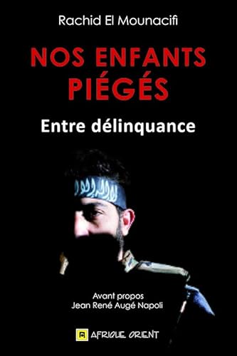 9789954685242: NOS ENFANTS PIEGES: Entre dlinquance et radicalisation