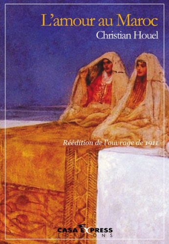 Beispielbild fr L'Amour au Maroc [Broch] Houel, Christian zum Verkauf von BIBLIO-NET