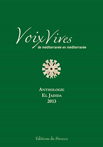 Stock image for Anthologie El Jadida 2013: Voix vives de mditerrane en mditerrane for sale by Gallix