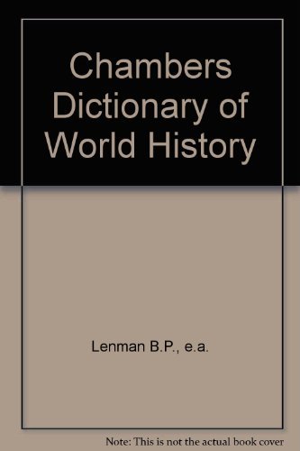 9789954948545: Chambers Dictionary of World History - di Bruce P. Lenman (a cura di), Trevor Anderson