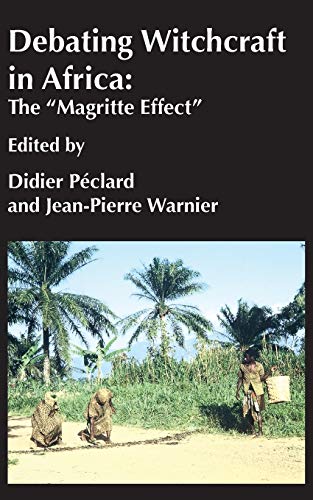 9789956550029: Debating Witchcraft in Africa: The "Magritte Effect"