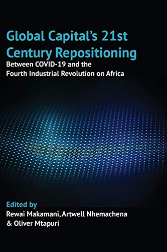 9789956551804: Global Capital's 21st Century Repositioning: Between COVID-19 and the Fourth Industrial Revolution on Africa