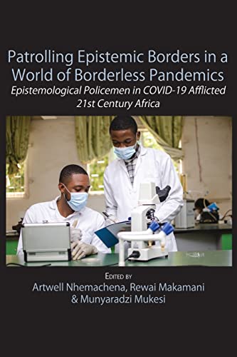 Beispielbild fr Patrolling Epistemic Borders in a World of Borderless Pandemics: Epistemological Policemen in Covid-19 Afflicted 21st Century zum Verkauf von Big River Books