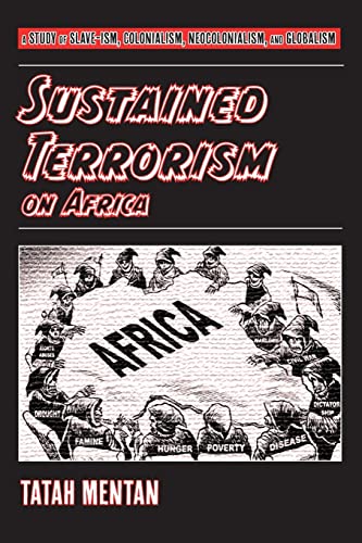 Beispielbild fr Sustained Terrorism on Africa : A Study of Slave-ism, Colonialism, Neocolonialism, and Globalism zum Verkauf von Buchpark