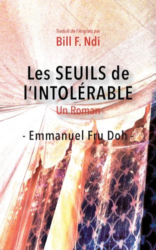 9789956553297: Les Seuils de l'intolrable: Un Roman