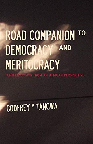 Beispielbild fr Road Companion to Democracy and Meritocracy. Further Essays from an African Perspective zum Verkauf von The Book Bin
