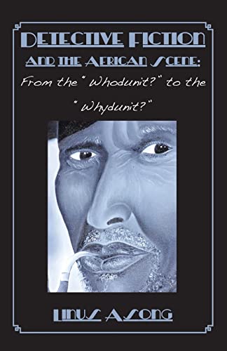9789956727025: Detective Fiction and The African Scene. From The Whodunit? To The Whydunit?