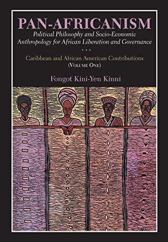 9789956762767: Pan-africanism: Political Philosophy and Socio-economic Anthropology for African Liberation and Governance: Caribbean and African American Contributions