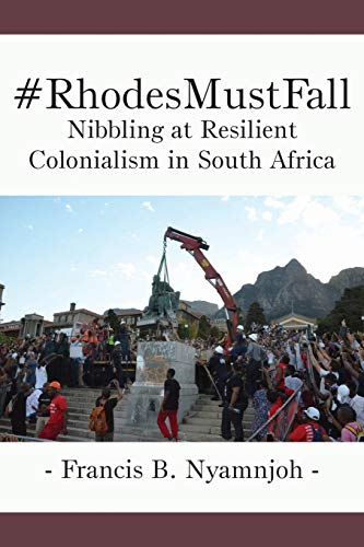 Beispielbild fr RhodesMustFall. Nibbling at Resilient Colonialism in South Africa zum Verkauf von Studibuch