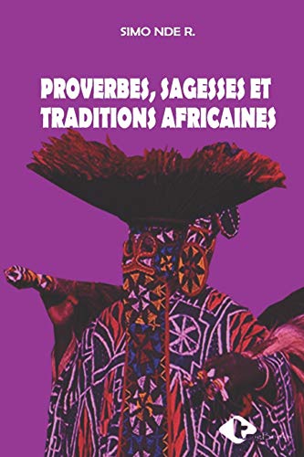 Stock image for PROVERBES, SAGESSES ET TRADITIONS AFRICAINES (French Edition) for sale by Lucky's Textbooks