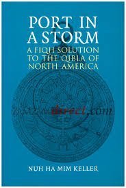 9789957230043: Port in a Storm: A Fiqh Solution to the Qibla of North America