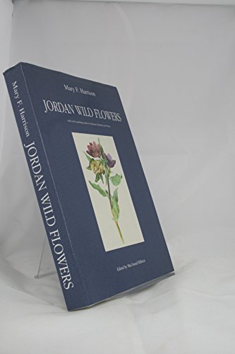 9789957854409: Jordan Wild Flowers - with a Few Paintings Done in Lebanon, Palestine and Syria - One Person's Notebook, 1948-1971