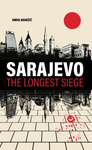 Stock image for Sarajevo The Longest Siege for sale by WorldofBooks