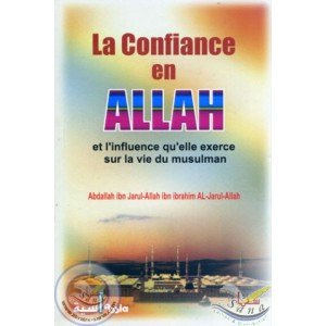 Beispielbild fr La confiance en ALLAH et l'influence qu'elle exerce sur la vie du musulmane zum Verkauf von WorldofBooks