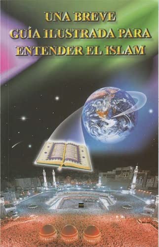 Stock image for Una Breve Guia Ilustrada Para Entender el Islam - A Brief Illustrated Guide to Understanding Islam for sale by ThriftBooks-Dallas