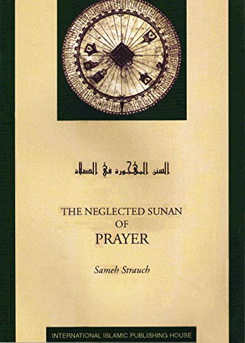 Beispielbild fr The Neglected Sunan of Prayer zum Verkauf von AwesomeBooks