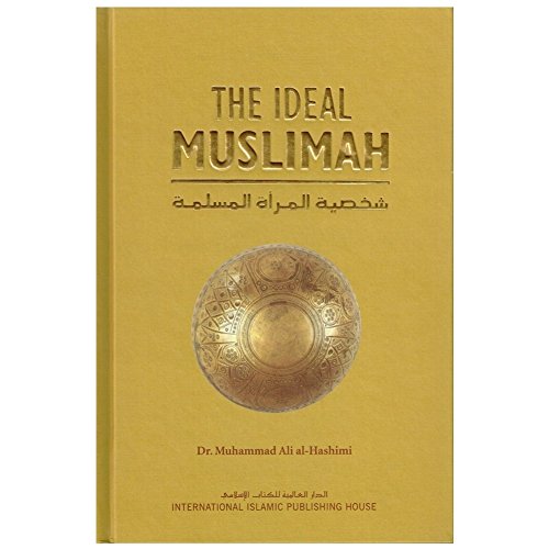 Stock image for The Ideal Muslimah: The True Islamic Personality of the Muslim Woman as Defined in the Qur an and Su for sale by Save With Sam