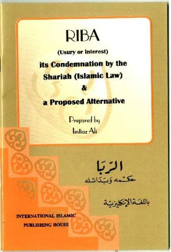 Beispielbild fr Riba (Usury or Interest) its Condemnation by the Shariah (Islamic Law) & a Proposed Alternative zum Verkauf von GF Books, Inc.
