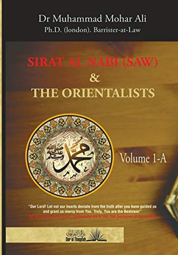 Beispielbild fr Sirat Al Nabi (Saw) and the Orientalists - Vol. 1 A: From the background to the beginning of the Prophet's Mission zum Verkauf von GF Books, Inc.
