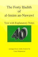 The forty Hadith of al-Imam al-Nawawi : text with explanatory notes = Sharh al-Arb`in al-nawawiya...