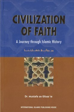 9789960850207: Civilization of Faith: A Journey Through Islamic History