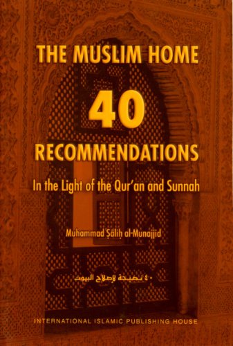 Stock image for The Muslim Home: 40 Recommendations in the Light of the Qur?an and Sunnah for sale by GF Books, Inc.