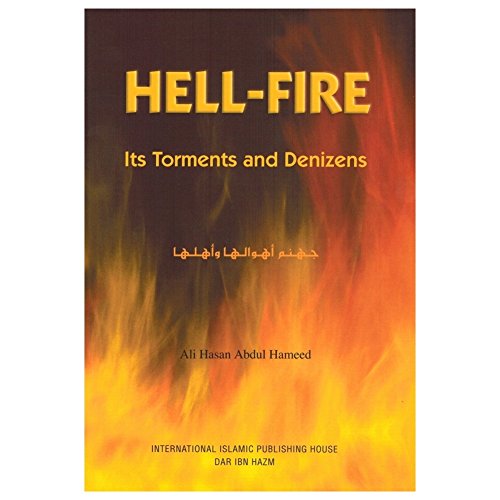 Imagen de archivo de Hell - Fire: Its Torments And Denizens By Ali Hassan Abdul Hameed a la venta por SecondSale