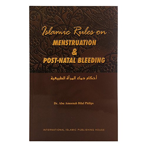9789960850818: Islamic Rules on Menstruation & Post-Natal Bleeding by Abu Ameenah Bilal Philips, Ph.D. (2005) Paperback