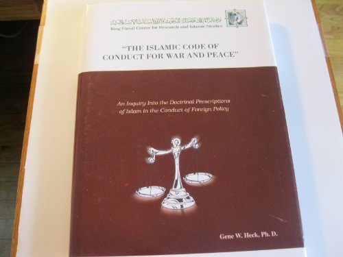 9789960890531: "The Islamic Code of Conduct for War and Peace" an Inquiry into the Doctrinal Prescriptions of Islam in the Conduct of Foreign Policy