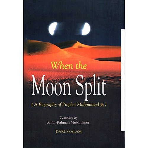 9789960897288: When the Moon Split (A Biography of Prophet Muhammad)