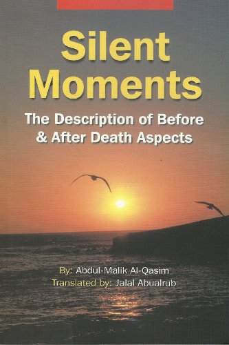 Stock image for Silent Moments The Description of Before & After Death Aspects By Abdul-Malik Al-Qasim for sale by HPB-Diamond
