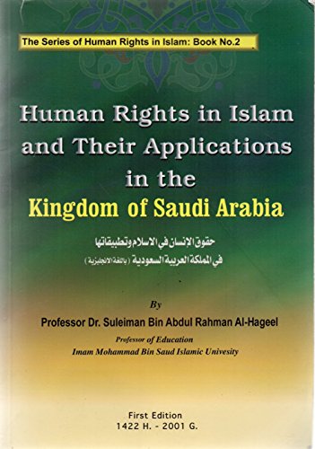 Beispielbild fr Human Rights in Islam and Their Applications in the Kingdom of Saudi Arabia zum Verkauf von HPB-Red