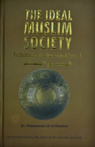 9789960981314: The Ideal Muslim Society : As Defined in the Qur'an and Sunnah